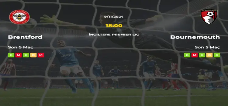 Brentford Bournemouth İddaa Maç Tahmini 9 Kasım 2024
