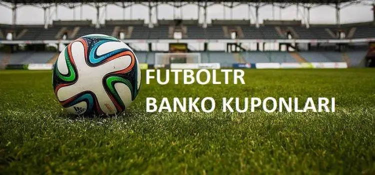 FUTBOLTR İddaa Tahminleri ve Günlük Banko Kuponları