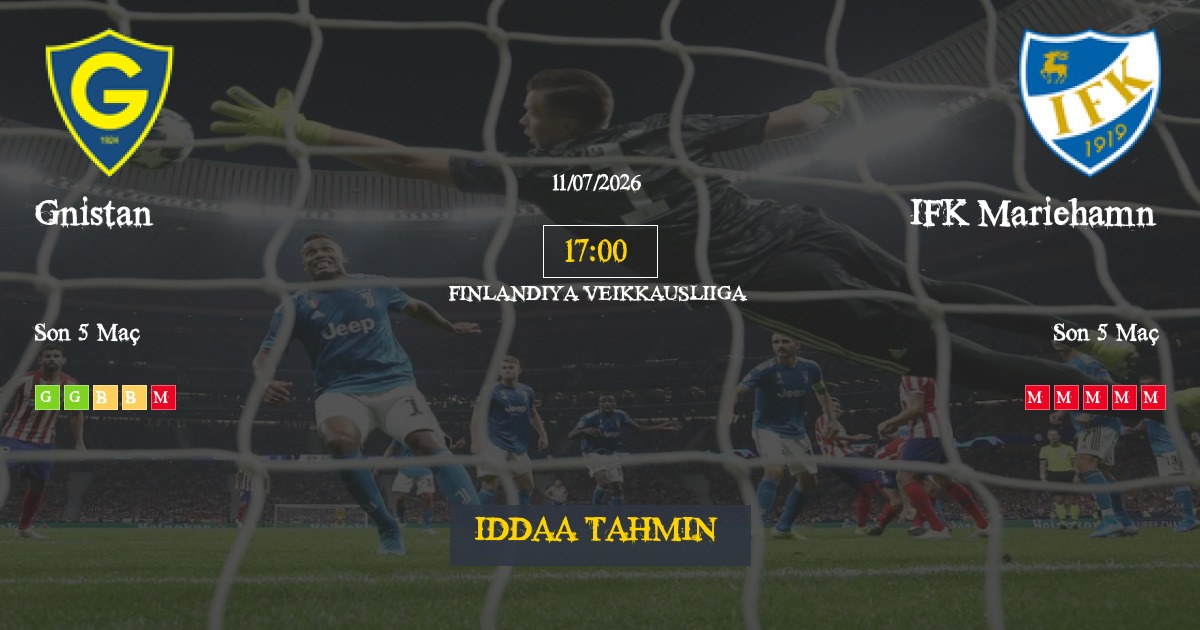 Gnistan IFK Mariehamn İddaa Maç Tahmini 11 Temmuz 2026