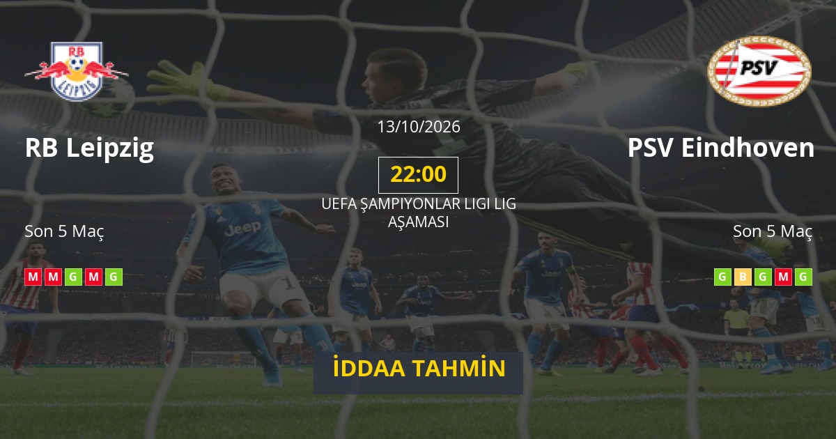 RB Leipzig PSV Eindhoven İddaa Maç Tahmini 13 Ekim 2026