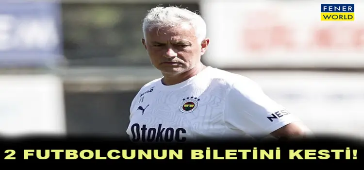 Jose Mourinho 2 futbolcunun biletini kesti
