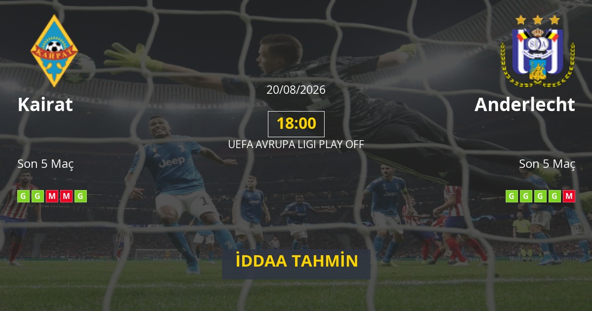 Kairat Anderlecht İddaa Maç Tahmini 20 Ağustos 2026
