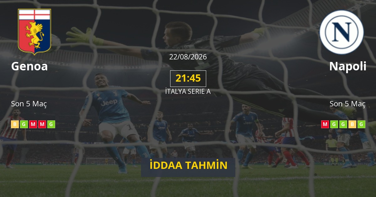 Genoa Napoli İddaa Maç Tahmini 22 Ağustos 2026