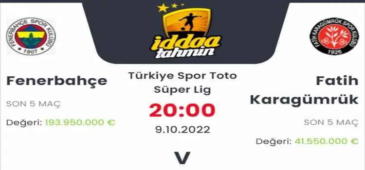 Fenerbahçe Fatih Karagümrük İddaa Maç Tahmini 9 Ekim 2022