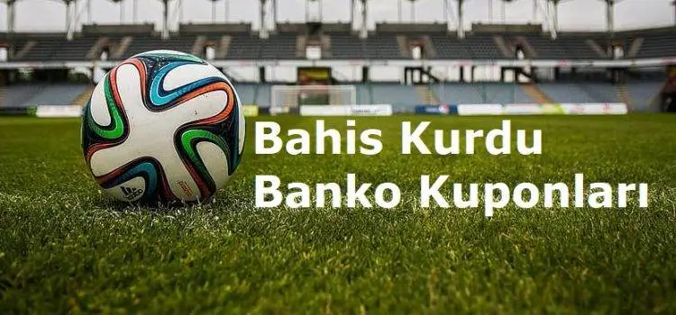 BahisKurdu İddaa Tahminleri ve Günlük Banko Kuponları