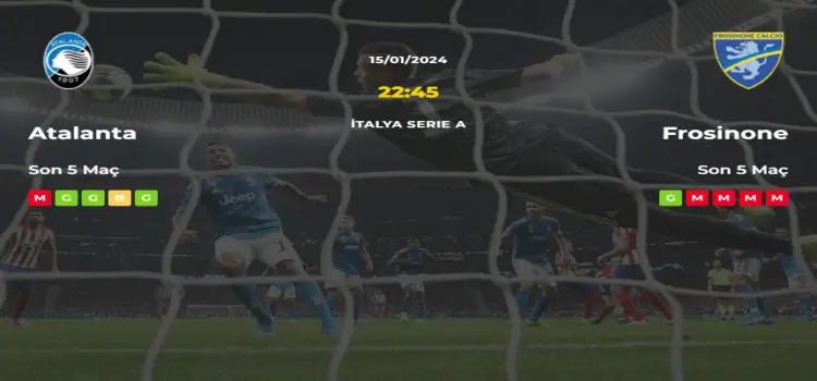 Atalanta Frosinone İddaa Maç Tahmini 15 Ocak 2024
