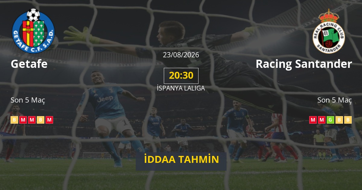 Getafe Racing Santander İddaa Maç Tahmini 23 Ağustos 2026