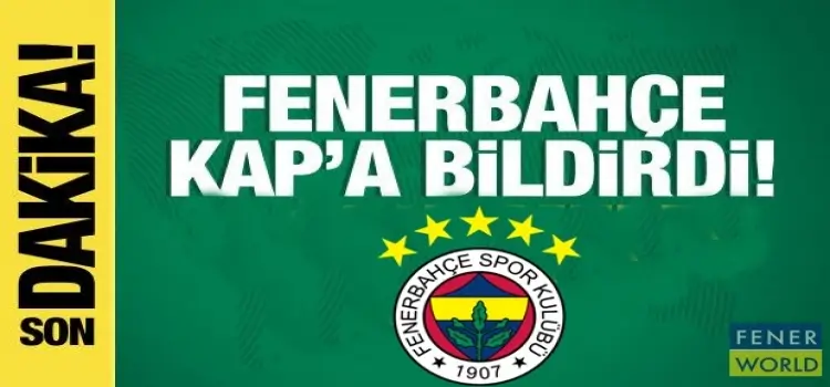Fenerbahçe bir transferi daha KAP'a bildirdi.ii