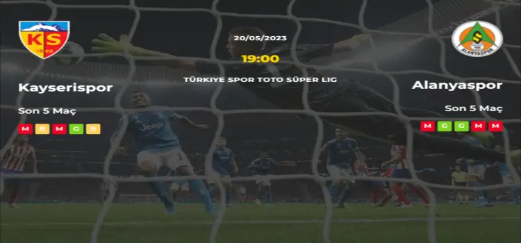 Kayserispor Alanyaspor İddaa Maç Tahmini 20 Mayıs 2023