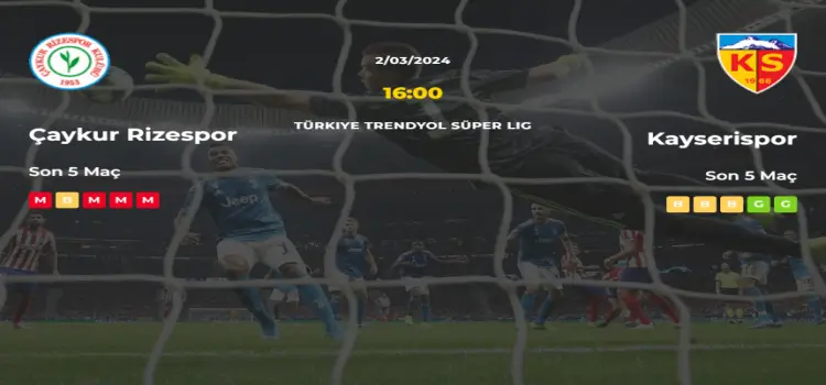 Çaykur Rizespor Kayserispor İddaa Maç Tahmini 2 Mart 2024