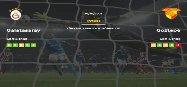 Galatasaray Göztepe İddaa Maç Tahmini 26 Ekim 2025
