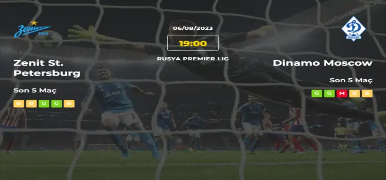 Zenit Dinamo Moskova İddaa Maç Tahmini 6 Ağustos 2023