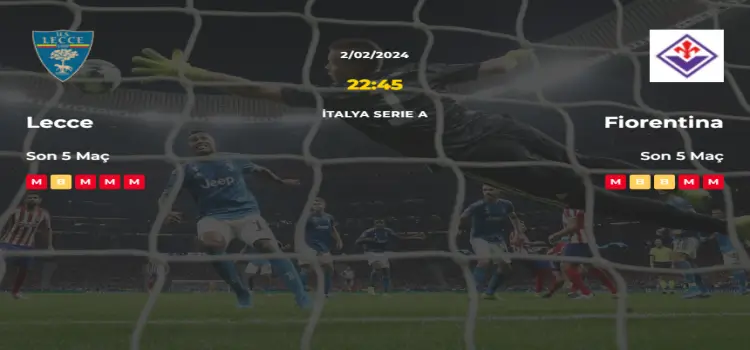 Lecce Fiorentina İddaa Maç Tahmini 2 Şubat 2024