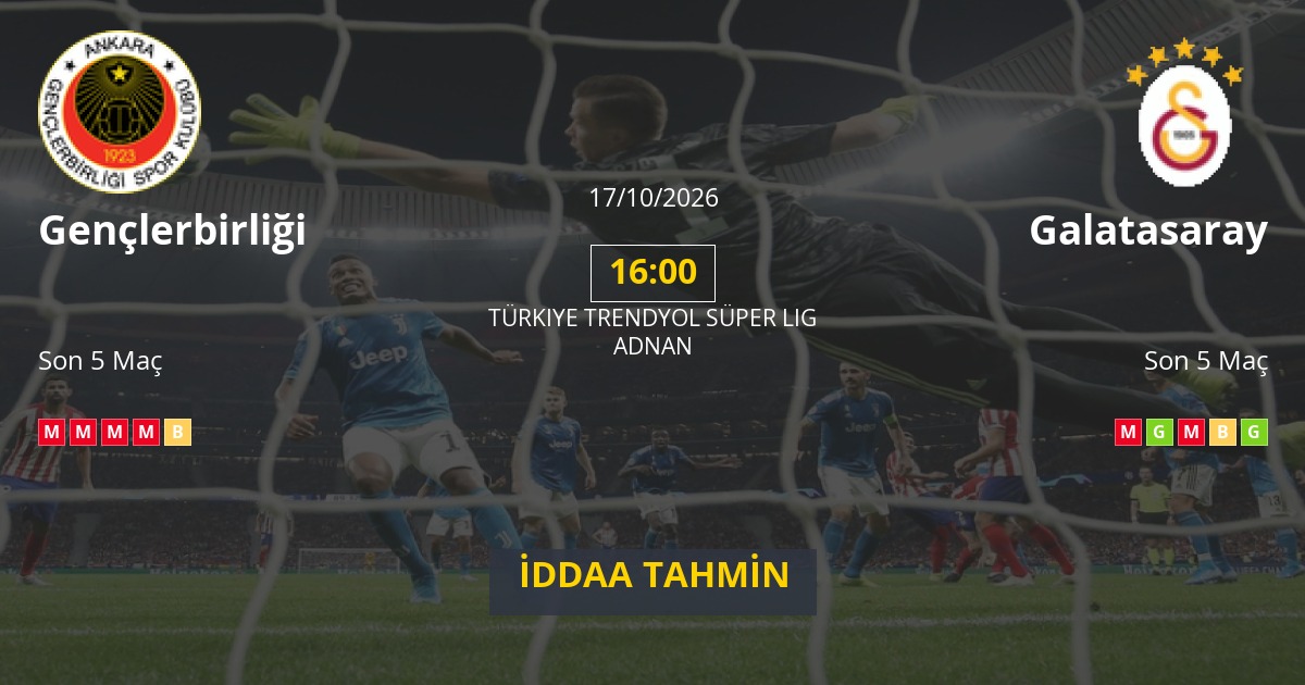 Gençlerbirliği Galatasaray İddaa Maç Tahmini 17 Ekim 2026