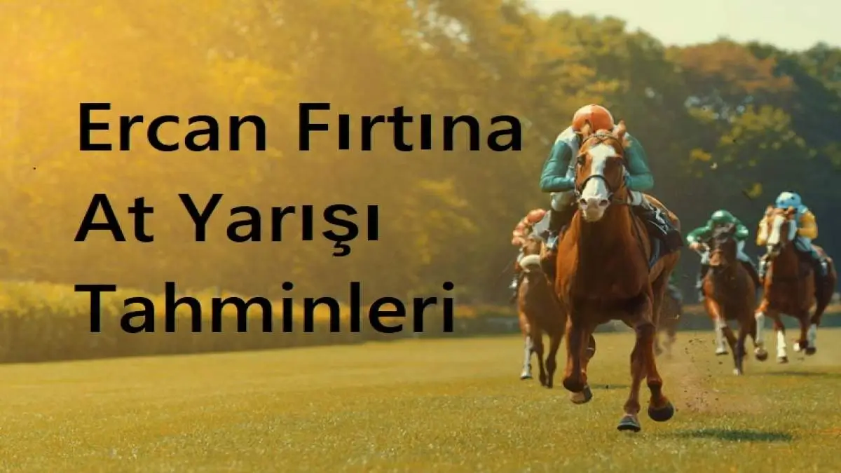 Ercan Fırtına At Yarışı Tahminleri: Günün Ercan Fırtına Altılı Ganyan Tahminleri