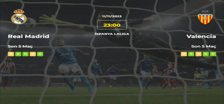 Real Madrid Valencia İddaa Maç Tahmini 11 Kasım 2023