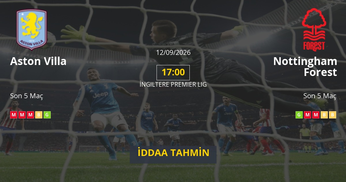 Aston Villa Nottingham Forest İddaa Maç Tahmini 12 Eylül 2026