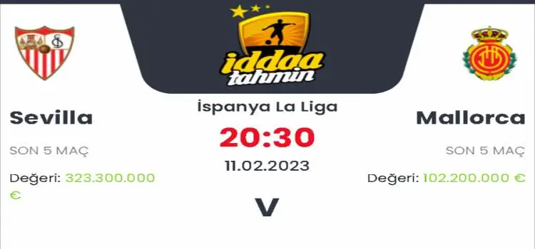 Sevilla Mallorca İddaa Maç Tahmini 11 Şubat 2023