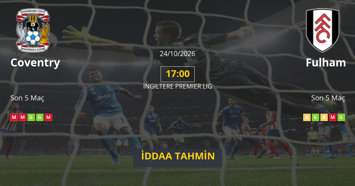 Coventry Fulham İddaa Maç Tahmini 24 Ekim 2026