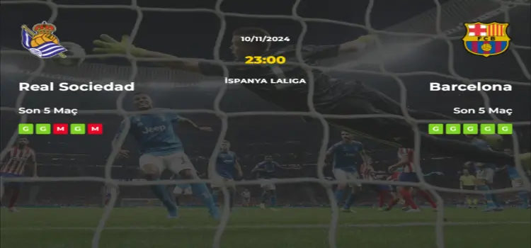 Real Sociedad Barcelona İddaa Maç Tahmini 10 Kasım 2024
