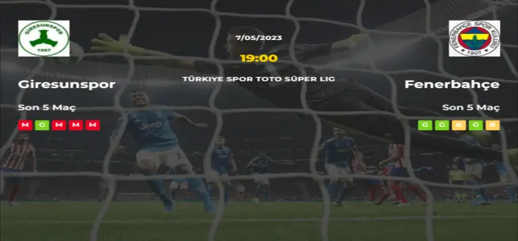 Giresunspor Fenerbahçe İddaa Maç Tahmini 7 Mayıs 2023