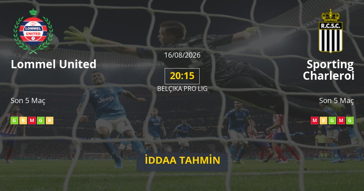 Lommel United Sporting Charleroi İddaa Maç Tahmini 16 Ağustos 2026