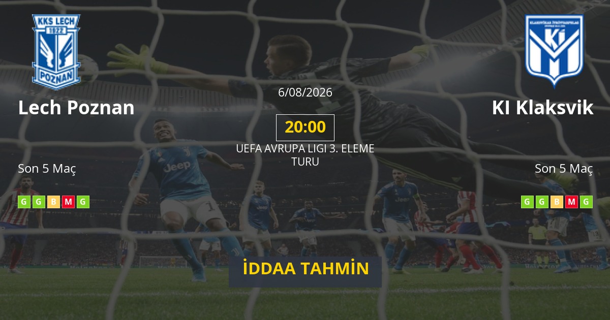 Lech Poznan KI Klaksvik İddaa Maç Tahmini 06 Ağustos 2026