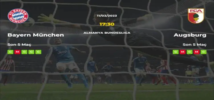 Bayern Münich Augsburg İddaa Maç Tahmini 11 Mart 2023