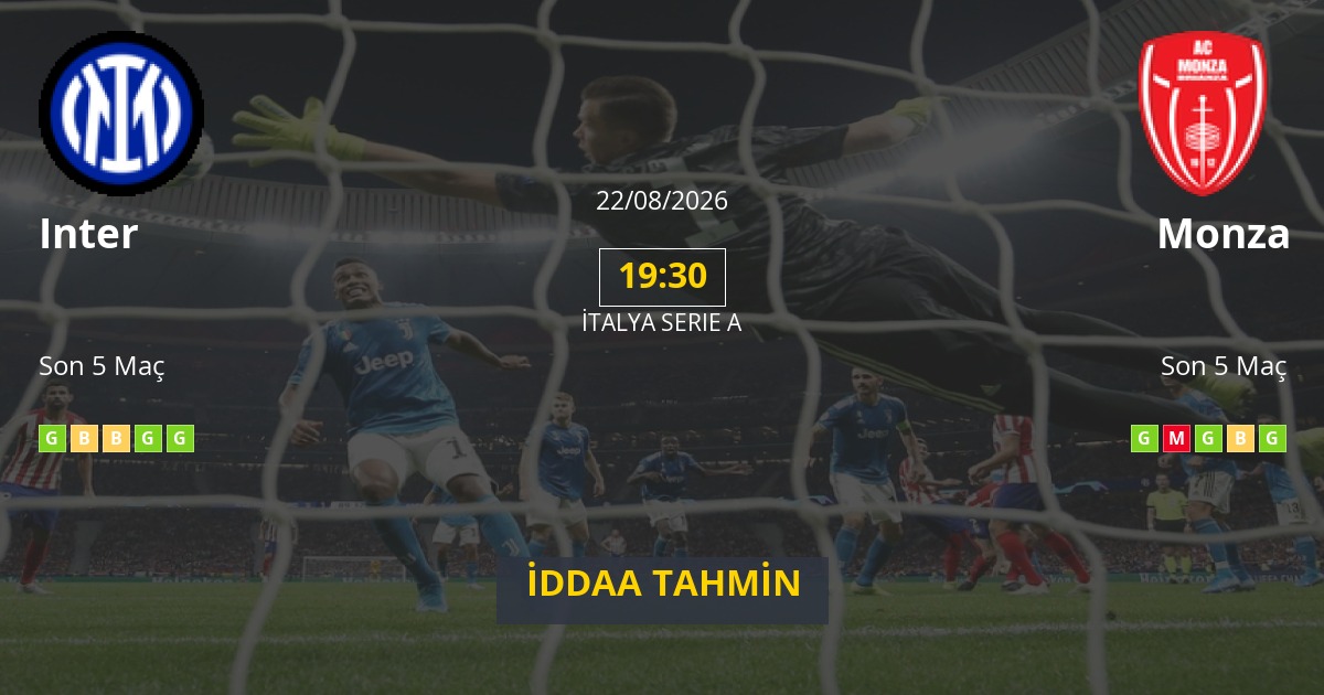 Inter Monza İddaa Maç Tahmini 22 Ağustos 2026