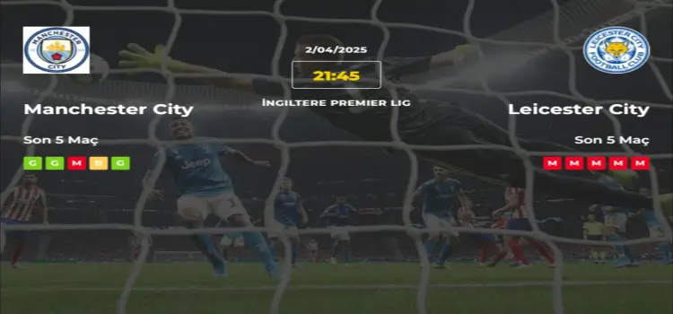 Manchester City Leicester City İddaa Maç Tahmini 2 Nisan 2025
