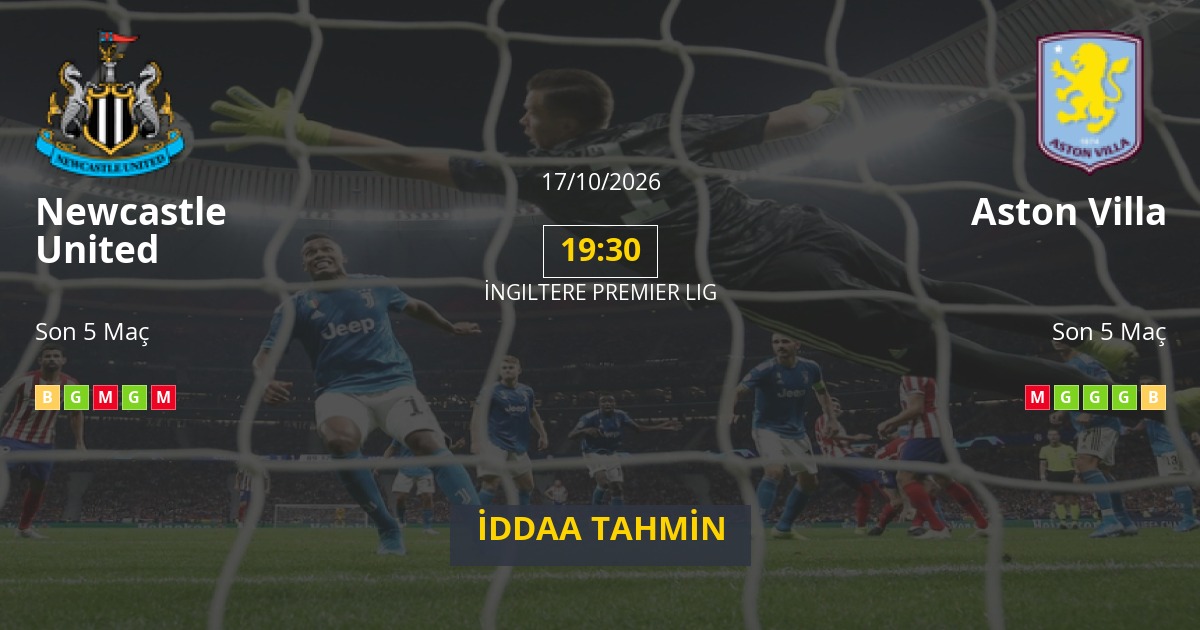 Newcastle United Aston Villa İddaa Maç Tahmini 17 Ekim 2026