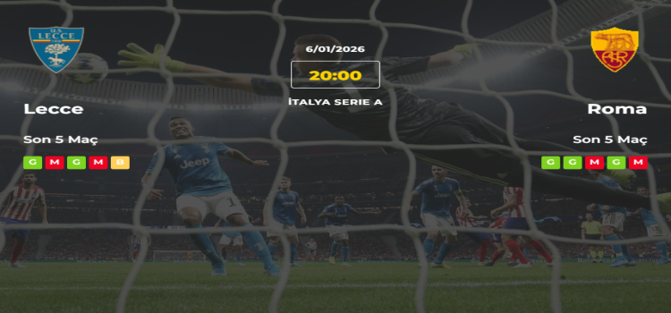 Lecce Roma İddaa Maç Tahmini 6 Ocak 2026