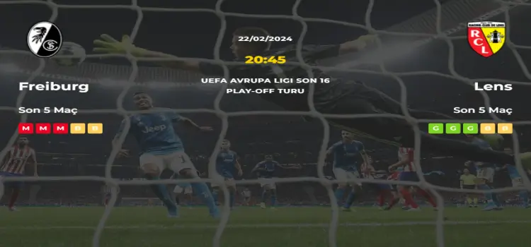 Freiburg Lens İddaa Maç Tahmini 22 Şubat 2024