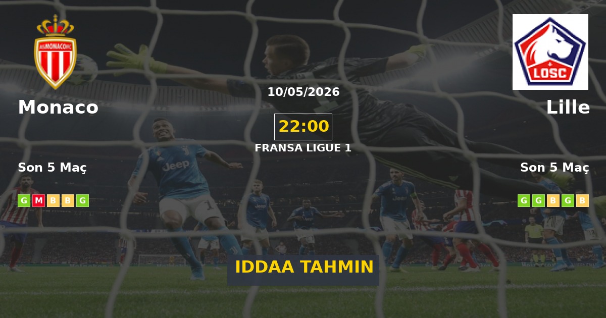 Monaco Lille İddaa Maç Tahmini 10 Mayıs 2026