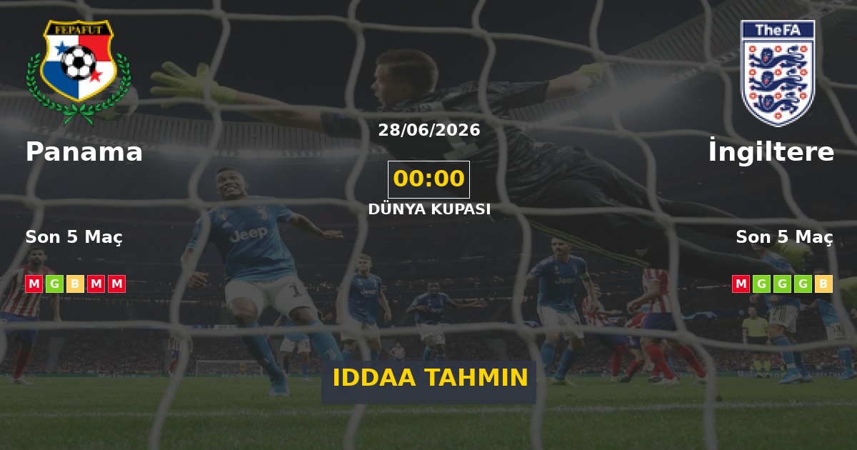 Panama İngiltere İddaa Maç Tahmini 28 Haziran 2026