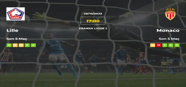 Lille Monaco İddaa Maç Tahmini 29 Ekim 2023