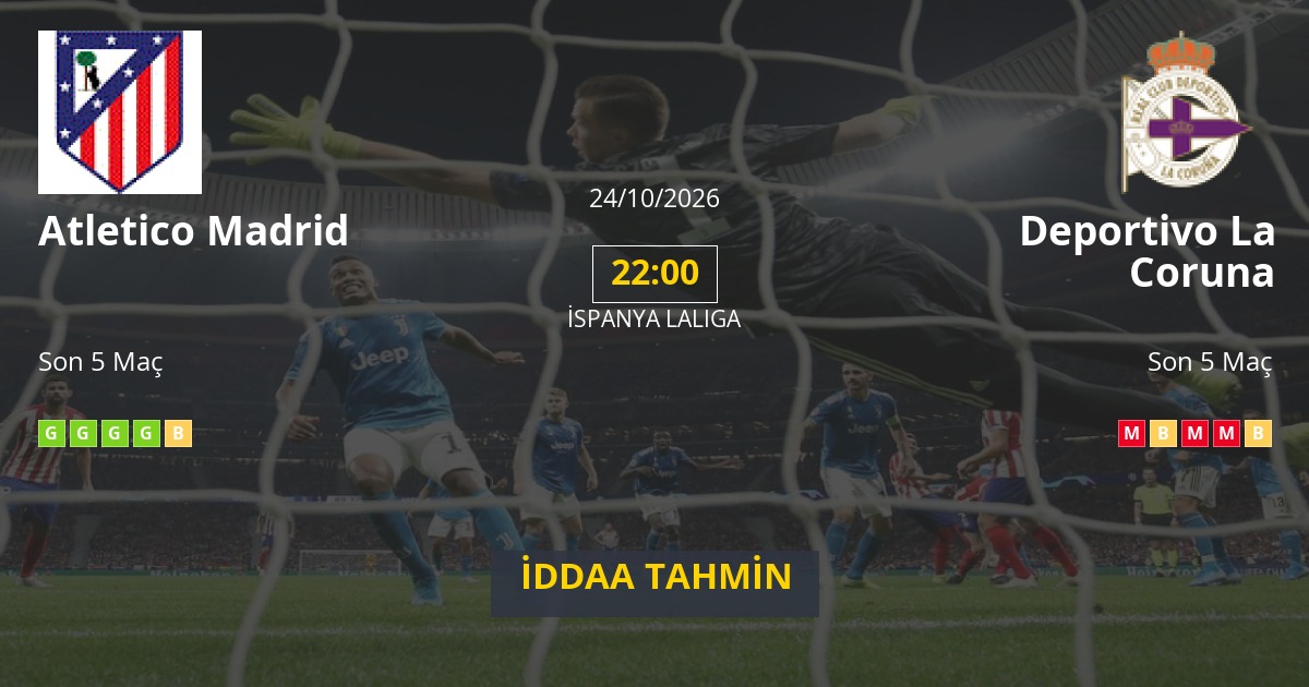 Atletico Madrid Deportivo La Coruna İddaa Maç Tahmini 24 Ekim 2026