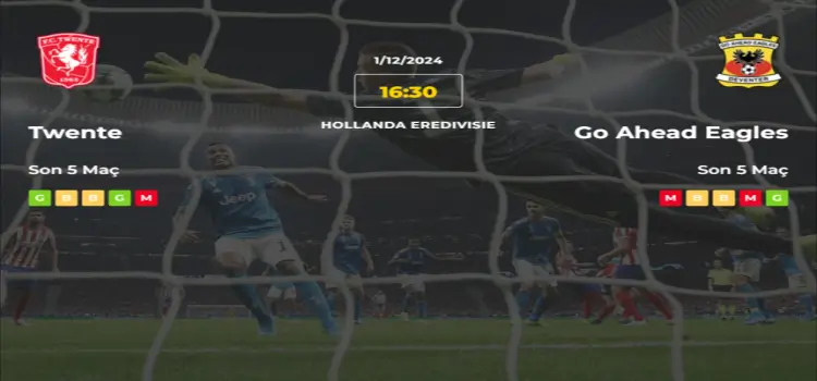 Twente Go Ahead Eagles İddaa Maç Tahmini 1 Aralık 2024