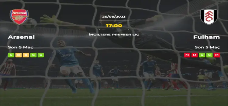 Arsenal Fulham İddaa Maç Tahmini 26 Ağustos 2023