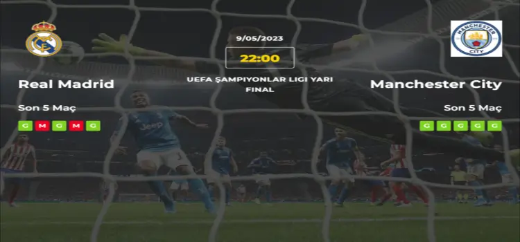 Real Madrid Manchester City İddaa Maç Tahmini 9 Mayıs 2023