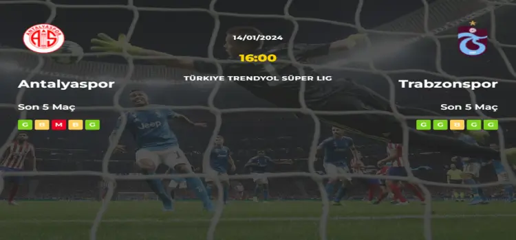 Antalyaspor Trabzonspor İddaa Maç Tahmini 14 Ocak 2024