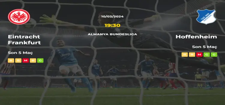Eintracht Frankfurt Hoffenheim İddaa Maç Tahmini 10 Mart 2024