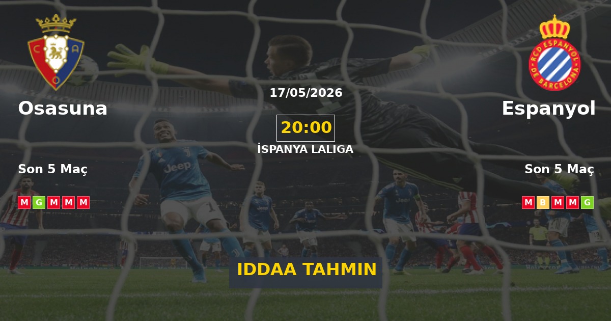 Osasuna Espanyol İddaa Maç Tahmini 17 Mayıs 2026