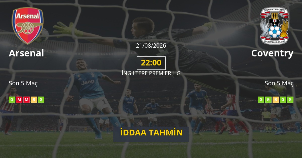 Arsenal Coventry İddaa Maç Tahmini 21 Ağustos 2026
