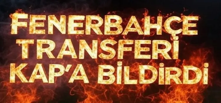 Fenerbahçe bir transferi daha KAP'a bildirdi!u
