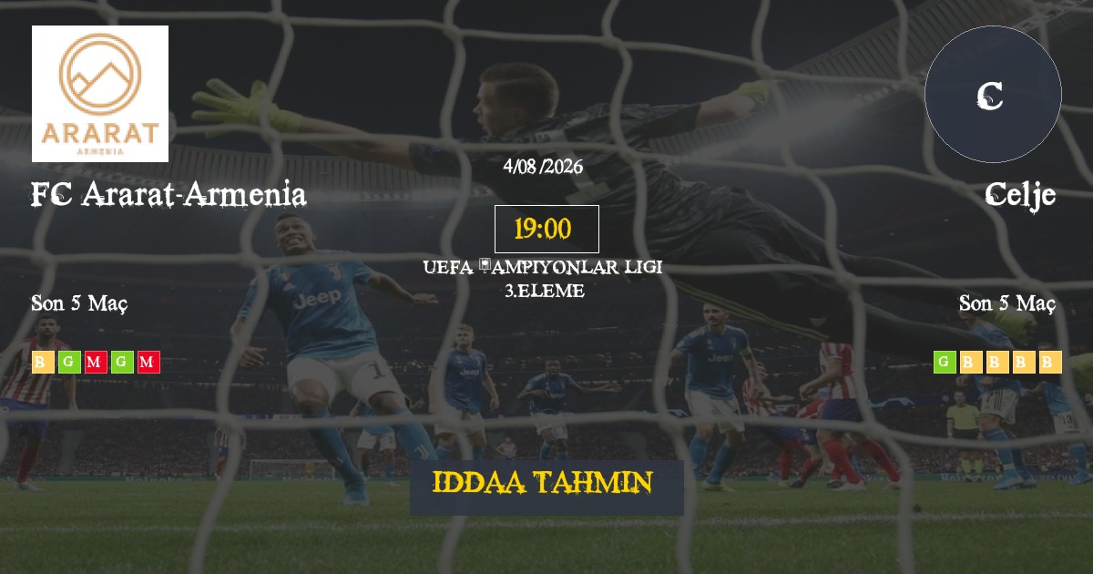 FC Ararat-Armenia Celje İddaa Maç Tahmini 04 Ağustos 2026