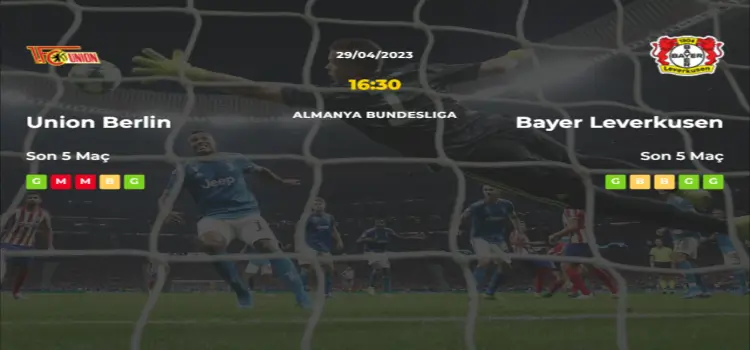 Union Berlin Bayer Leverkusen İddaa Maç Tahmini 29 Nisan 2023