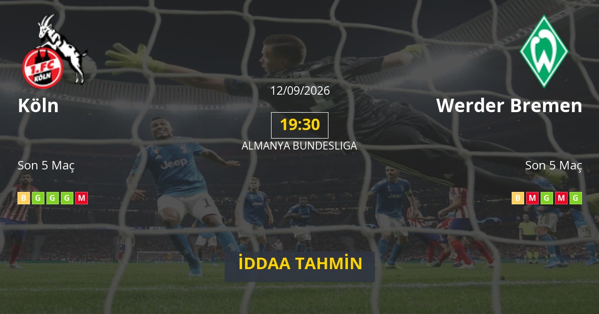 Köln Werder Bremen İddaa Maç Tahmini 12 Eylül 2026