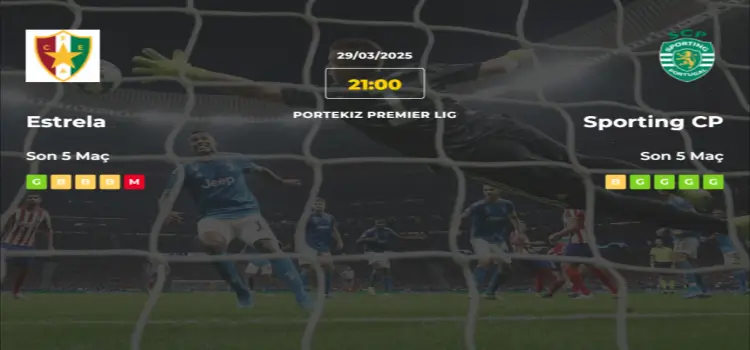 Estrela Sporting İddaa Maç Tahmini 29 Mart 2025