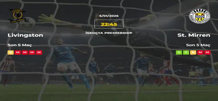 Livingston St Mirren İddaa Maç Tahmini 6 Ocak 2026